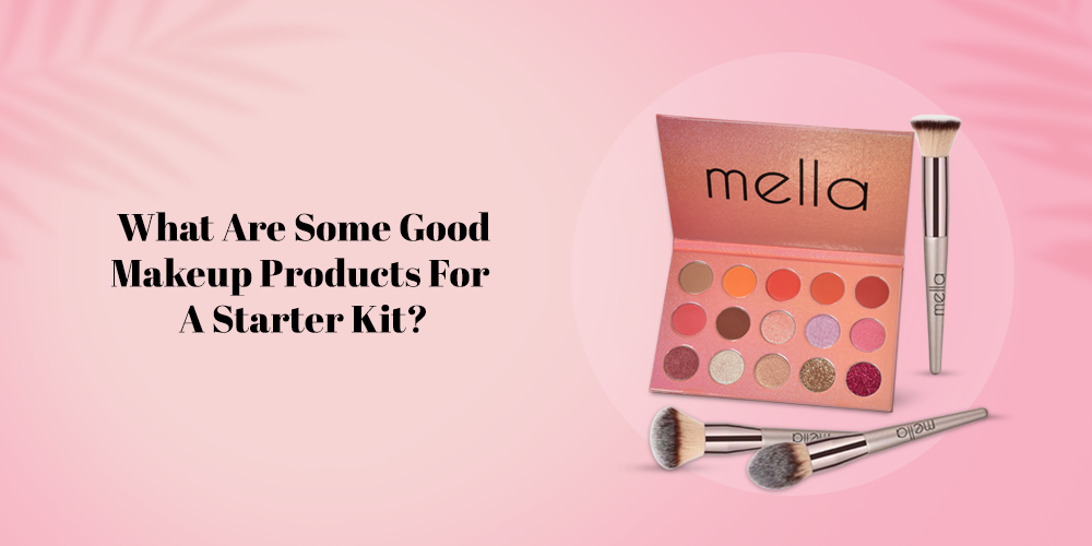 What are some good makeup products for a starter kit?